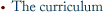 The Curriculum